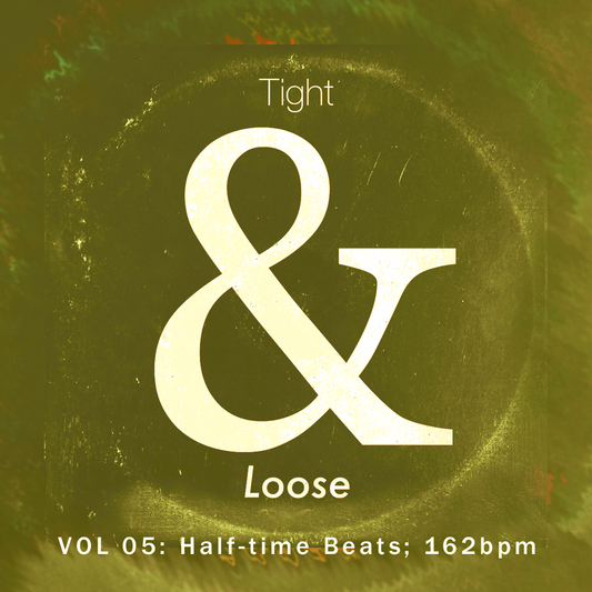 Tight & Loose Vol 05: Half-Time Drumbeats at 162bpm