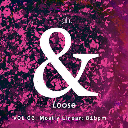 Tight & Loose Vol 06: Mostly Linear Drumbeats at 81bpm