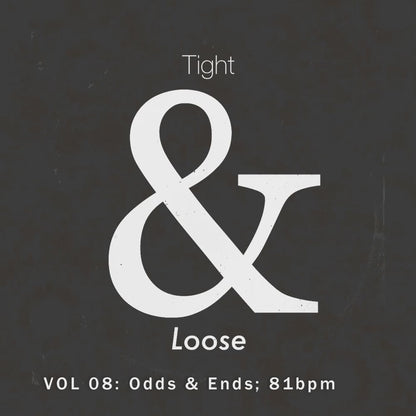 *FREE* Tight & Loose Vol 08: Odds & Ends Drumbeats at 81bpm